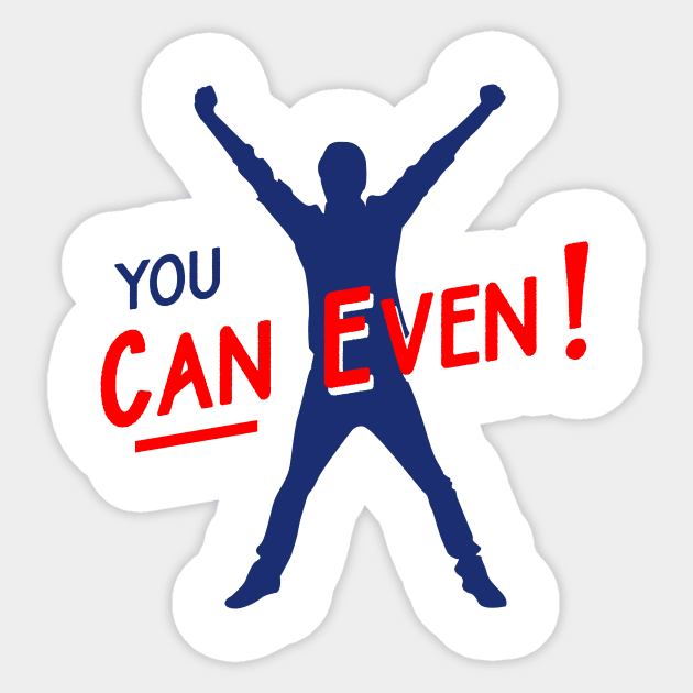 You Can Even Sticker by dumbshirts